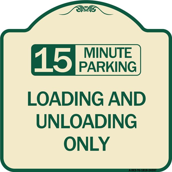 Signmission 15 Minute Parking Loading and Unloading Heavy-Gauge Aluminum Sign, 18" x 18", TG-1818-24597 A-DES-TG-1818-24597 - main